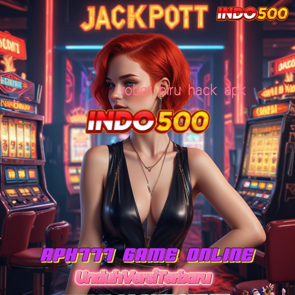 ROBOT BIRU HACK APK ⚌ Cara Baru Main Slot Modal Kecil Tetap Kaya