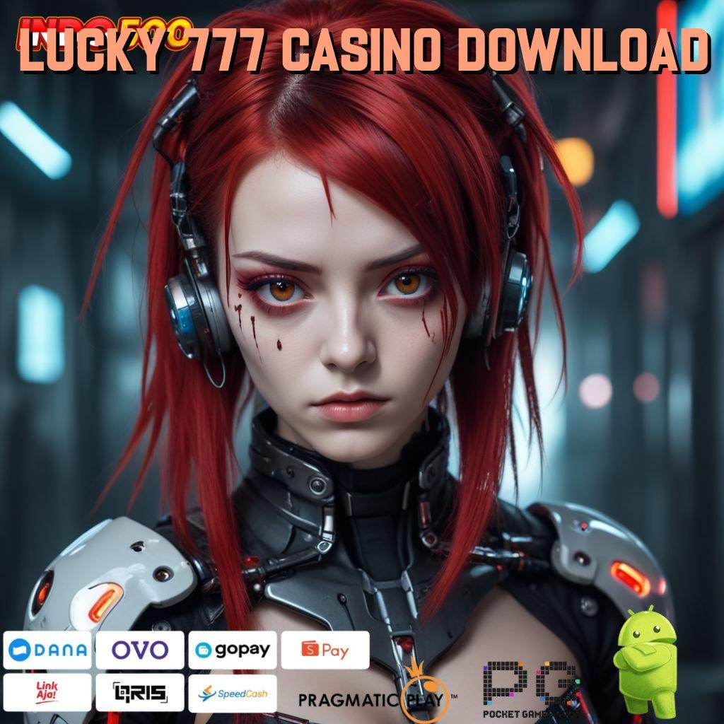 LUCKY 777 CASINO DOWNLOAD Terjemahkan Slot Gacor Hari Ini Sekarang