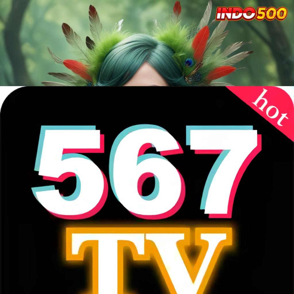 567TV SLOT ⇏ Lanskap Cuan Mesin Baru Langsung WD Cepat