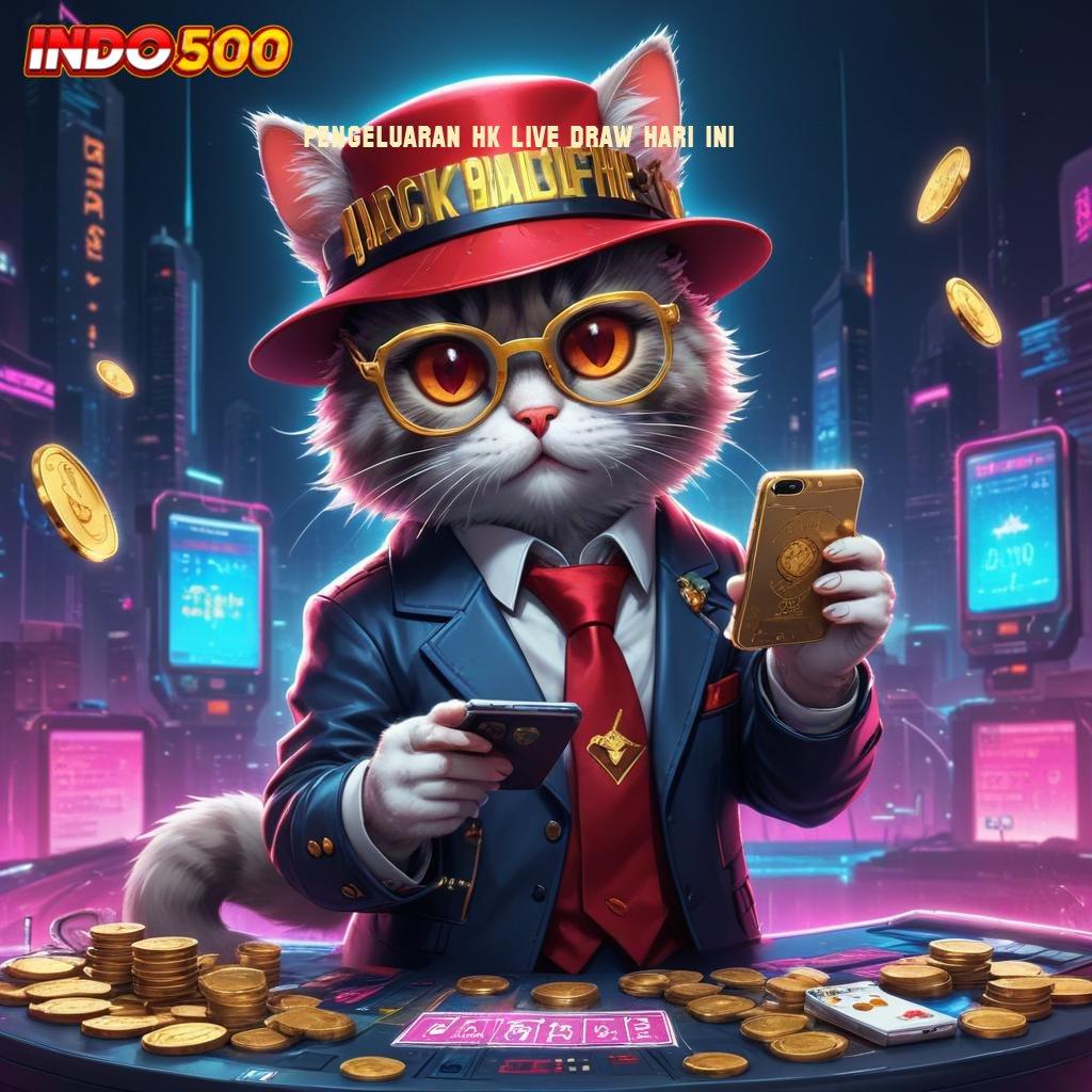 PENGELUARAN HK LIVE DRAW HARI INI 💯 surga para pemburu bonus