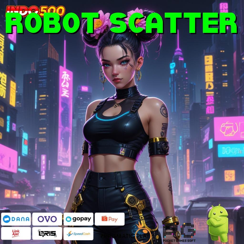 ROBOT SCATTER Aplikasi Jackpot Tanpa Penantian