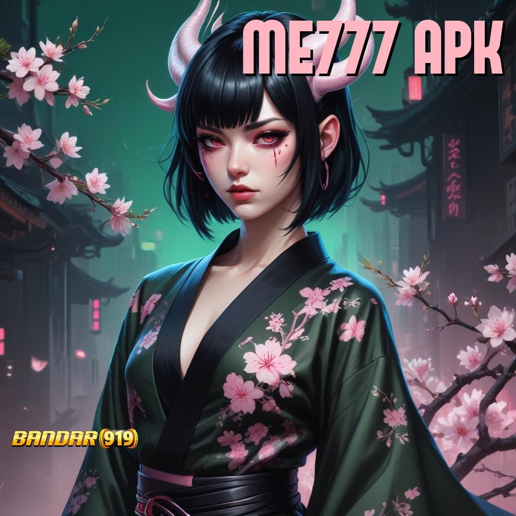 ME777 APK 🎮 Sekarang Menerima Tata Cara Modern