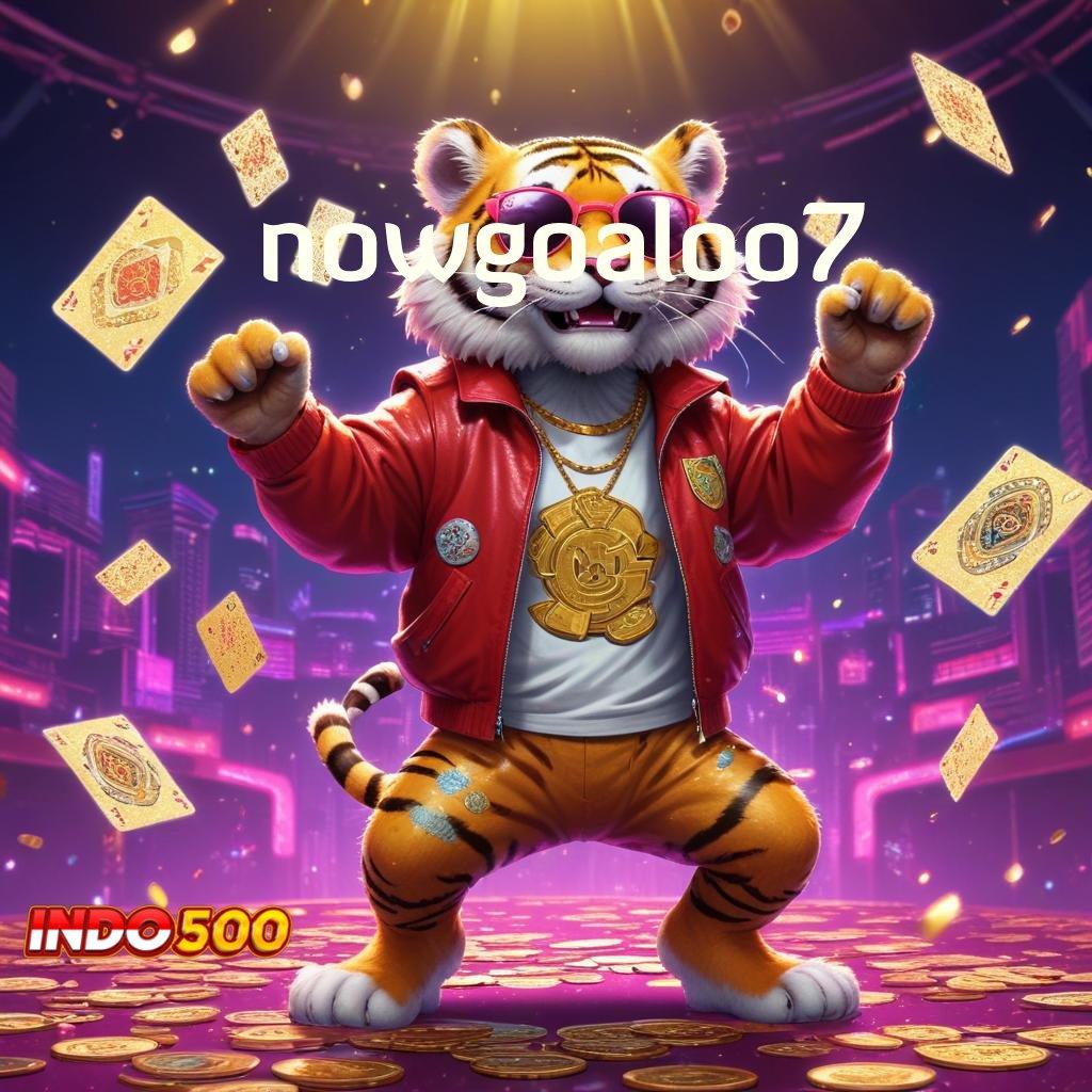 NOWGOALOO7 : jackpot sederhana cuan berlimpah