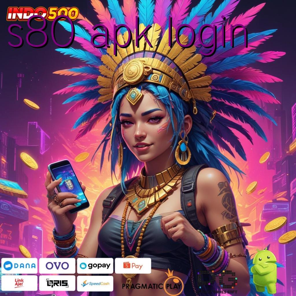 S80 APK LOGIN APK Event Bonus Versi 7