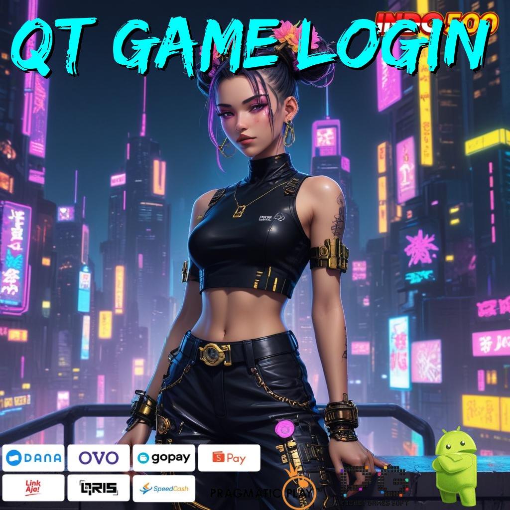 QT GAME LOGIN Versi Jackpot Langsung Cair