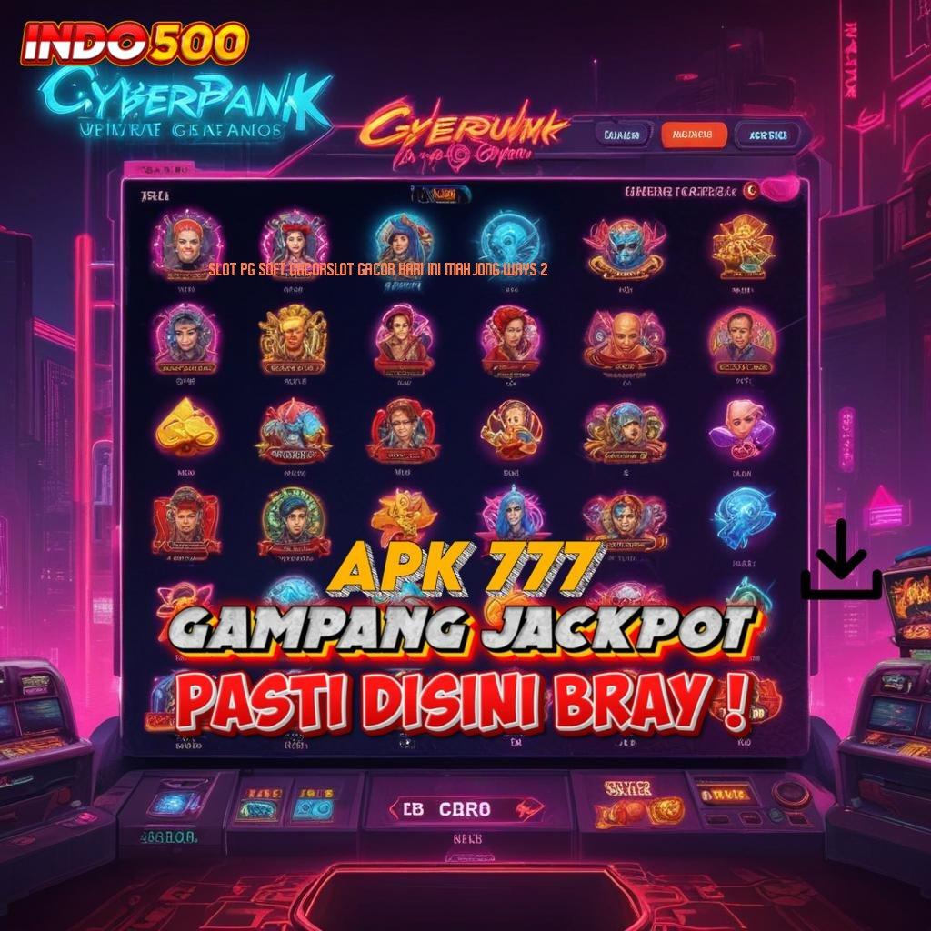 SLOT PG SOFT GACORSLOT GACOR HARI INI MAHJONG WAYS 2 🚀 Bonus APK Pembaruan 16