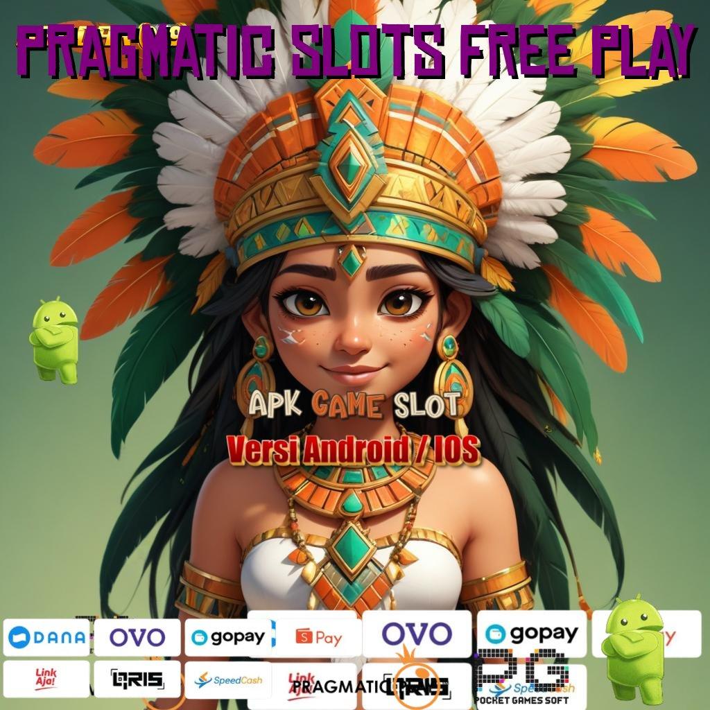 PRAGMATIC SLOTS FREE PLAY | pusat rancangan sistem operasional pola sistem kerja