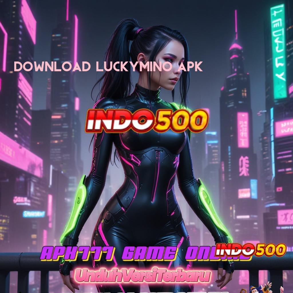 DOWNLOAD LUCKYMINO APK Edisi Terbaru Untuk Semua Cita Rasa