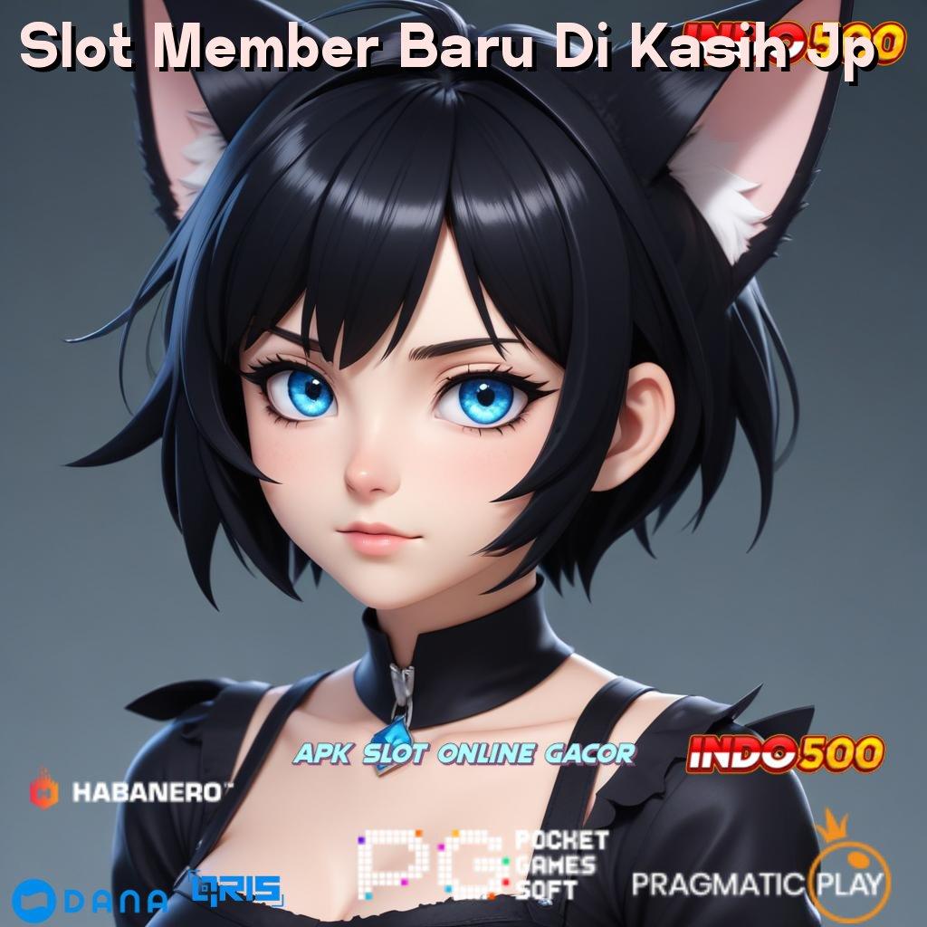 Slot Member Baru Di Kasih Jp