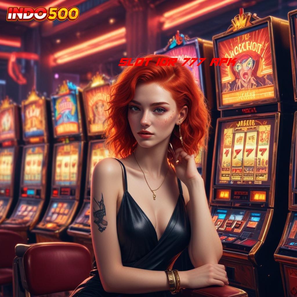 SLOT IDR 777 APK ♒ ruang publik digital yang mudah diakses