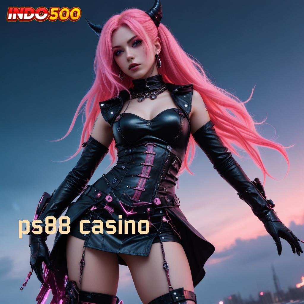 PS88 CASINO ⚡ Depo Dana 5K Peluang Cuan Terbuka Lebar