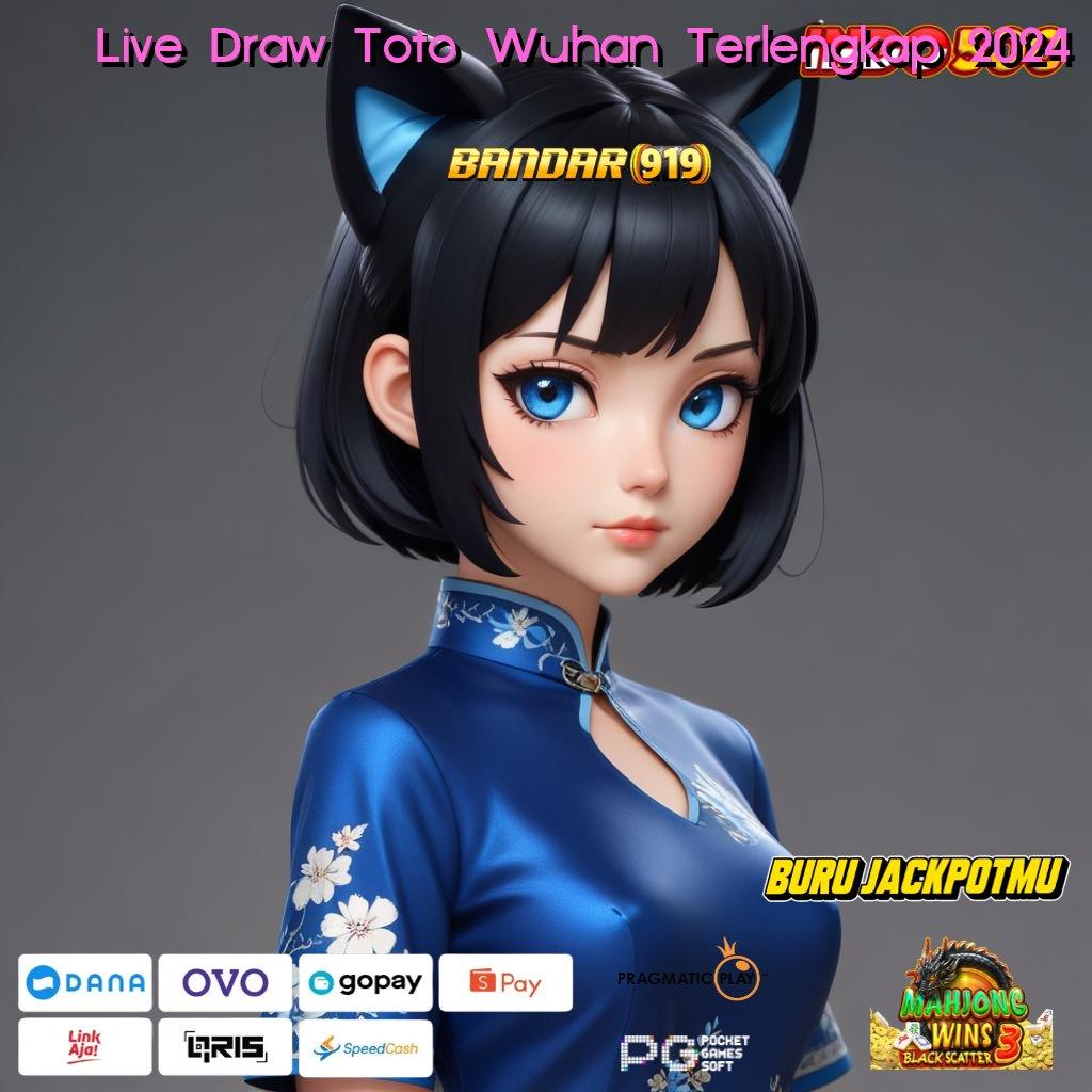 Live Draw Toto Wuhan Terlengkap 2024