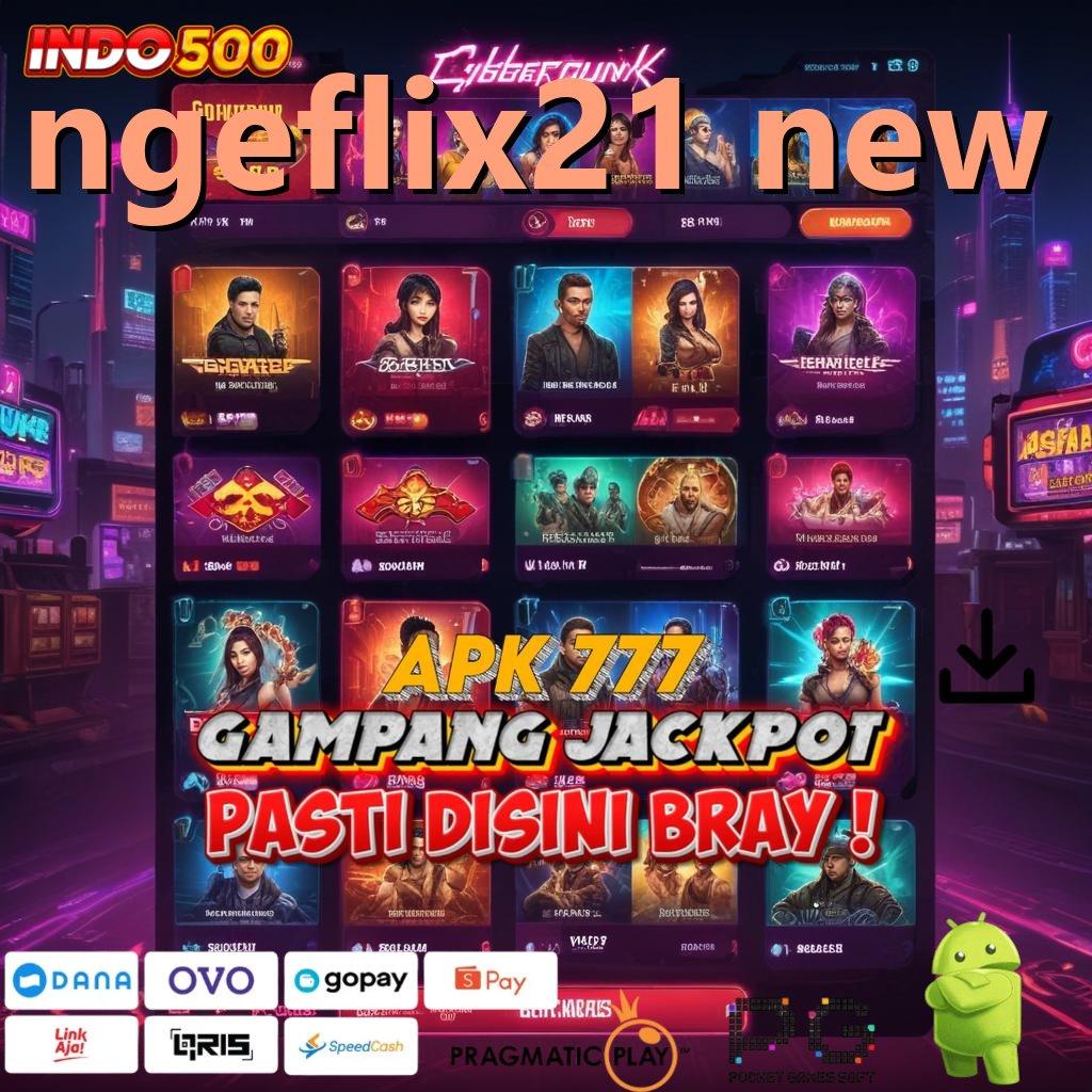 NGEFLIX21 NEW Aplikasi Kaya Dengan Spin Cepat