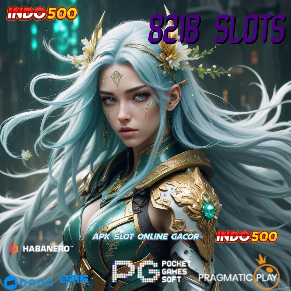 8218 SLOTS → spin rizki: 100% win dijamin