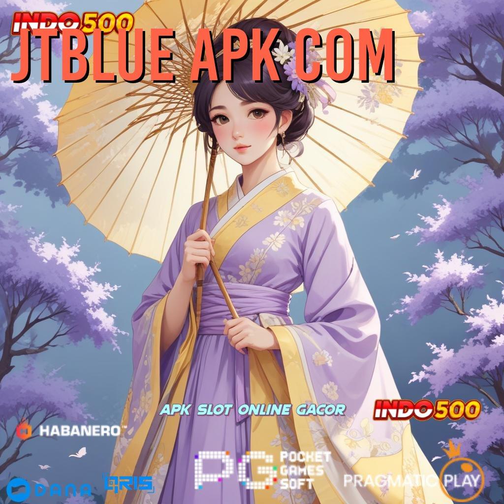 JTBLUE APK COM ↪ terlatih mengelola jackpot slot dengan efektif