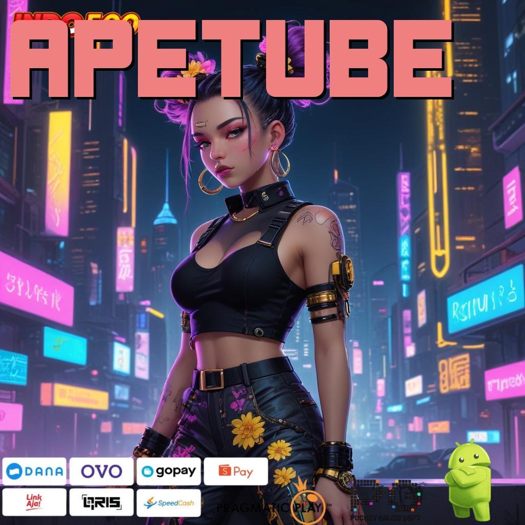 APETUBE menang tanpa ribet