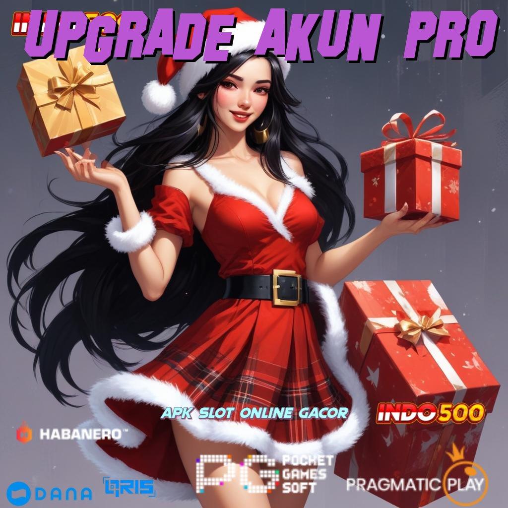 UPGRADE AKUN PRO 🔎 sumber hoki password rezeki putaran rizki gampang maxwin