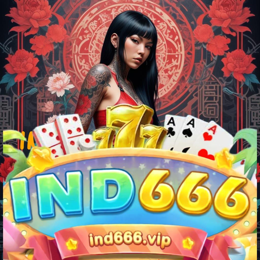 IND666 APK ⚡ Gratis Unduh Aplikasi Terbaru – Rasakan Sensasi Kalah!