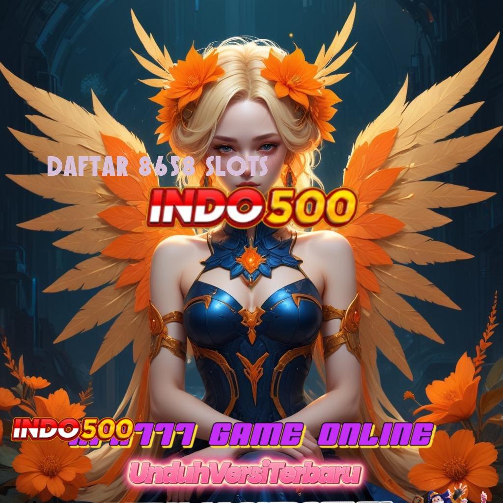 DAFTAR 8658 SLOTS ↦ pautan terhubung pijakan versi kait informasi temp