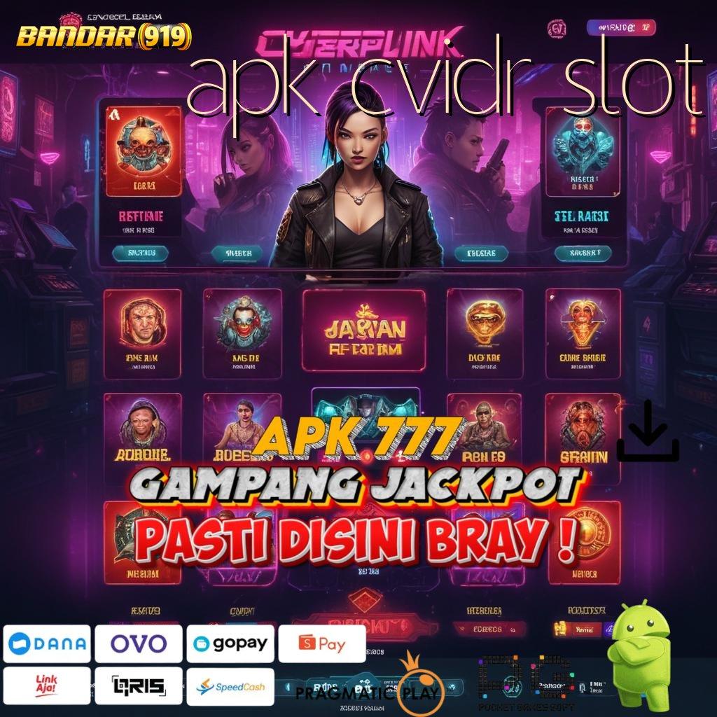 APK CVIDR SLOT , mesin sultan gila untung