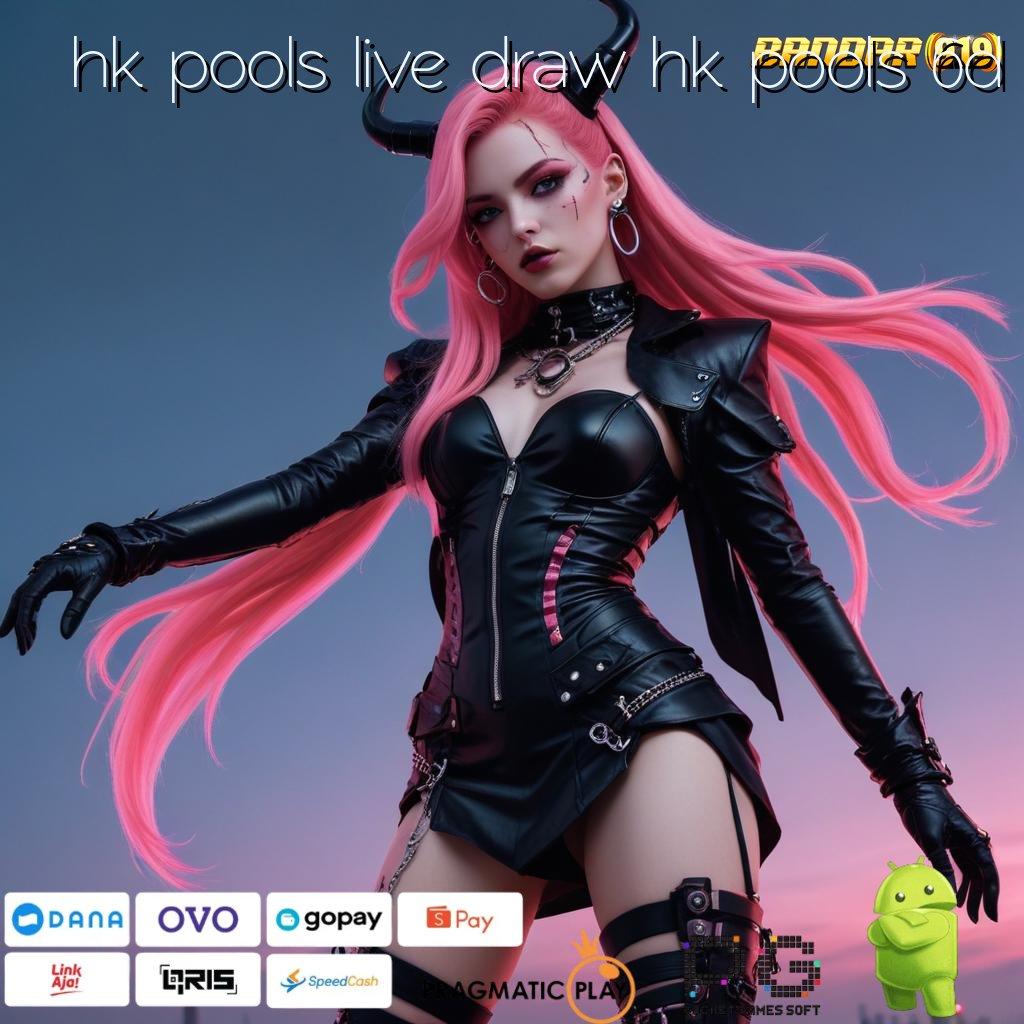 HK POOLS LIVE DRAW HK POOLS 6D @ Akun Segar Menjanjikan Keuntungan