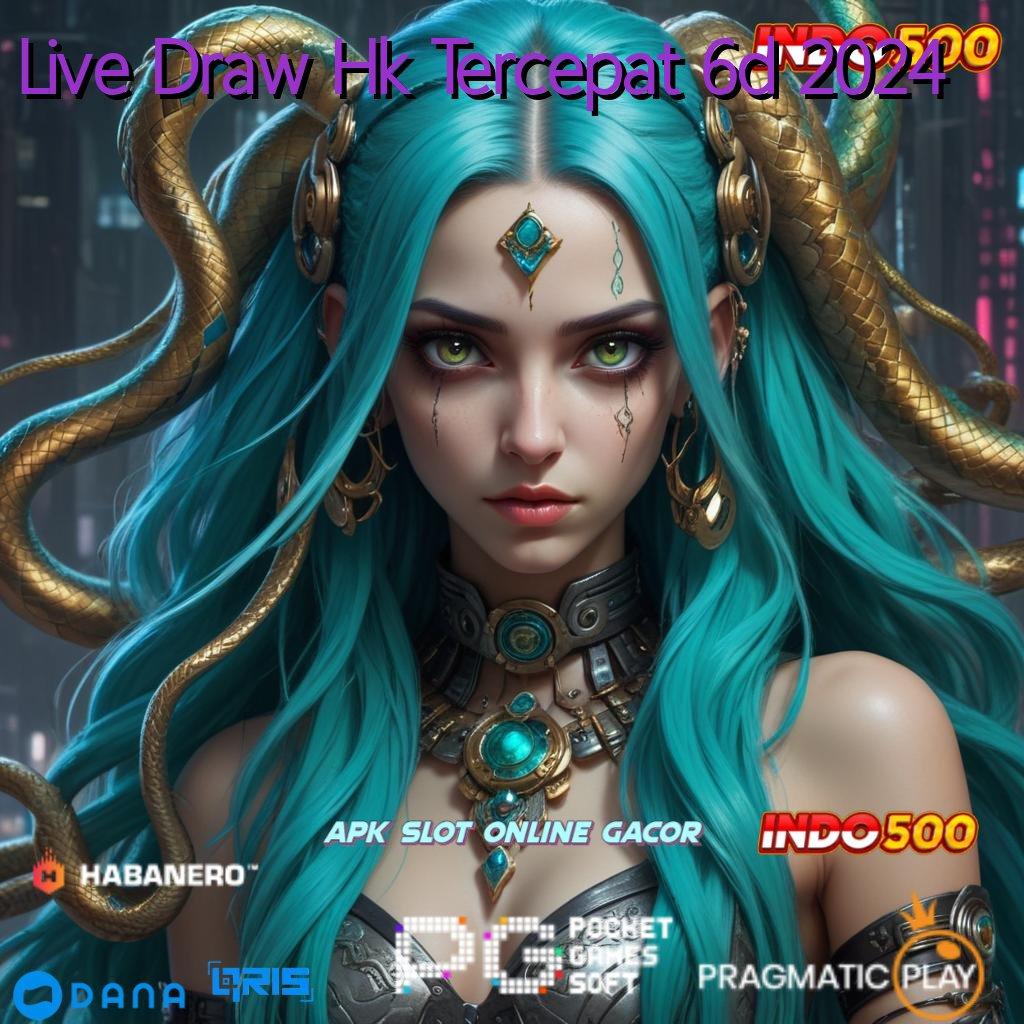 Live Draw Hk Tercepat 6d 2024