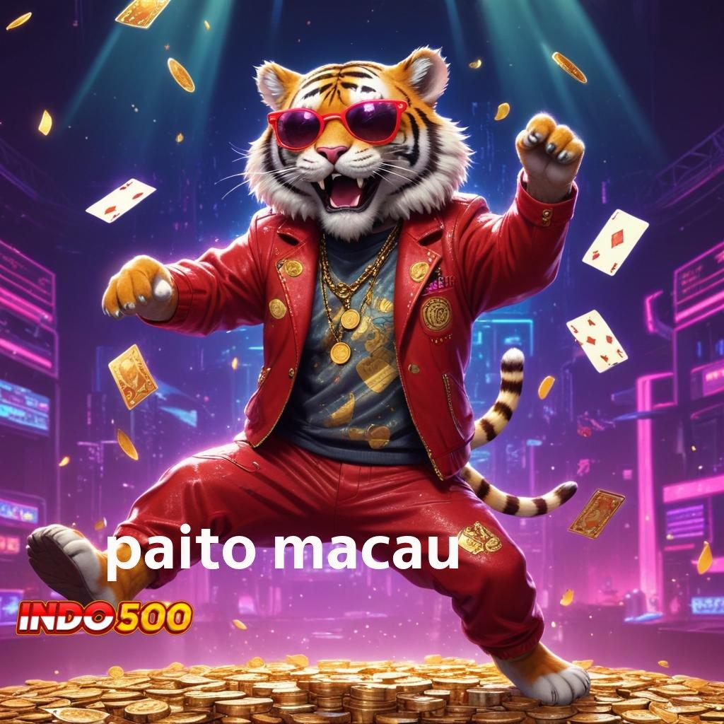 PAITO MACAU ♒ tanpa strategi rumit