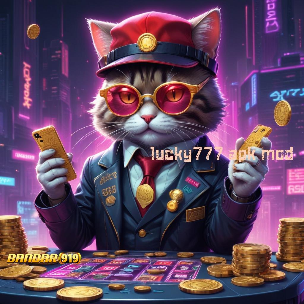 LUCKY777 APK MOD ➤ di jamin winpasti menang