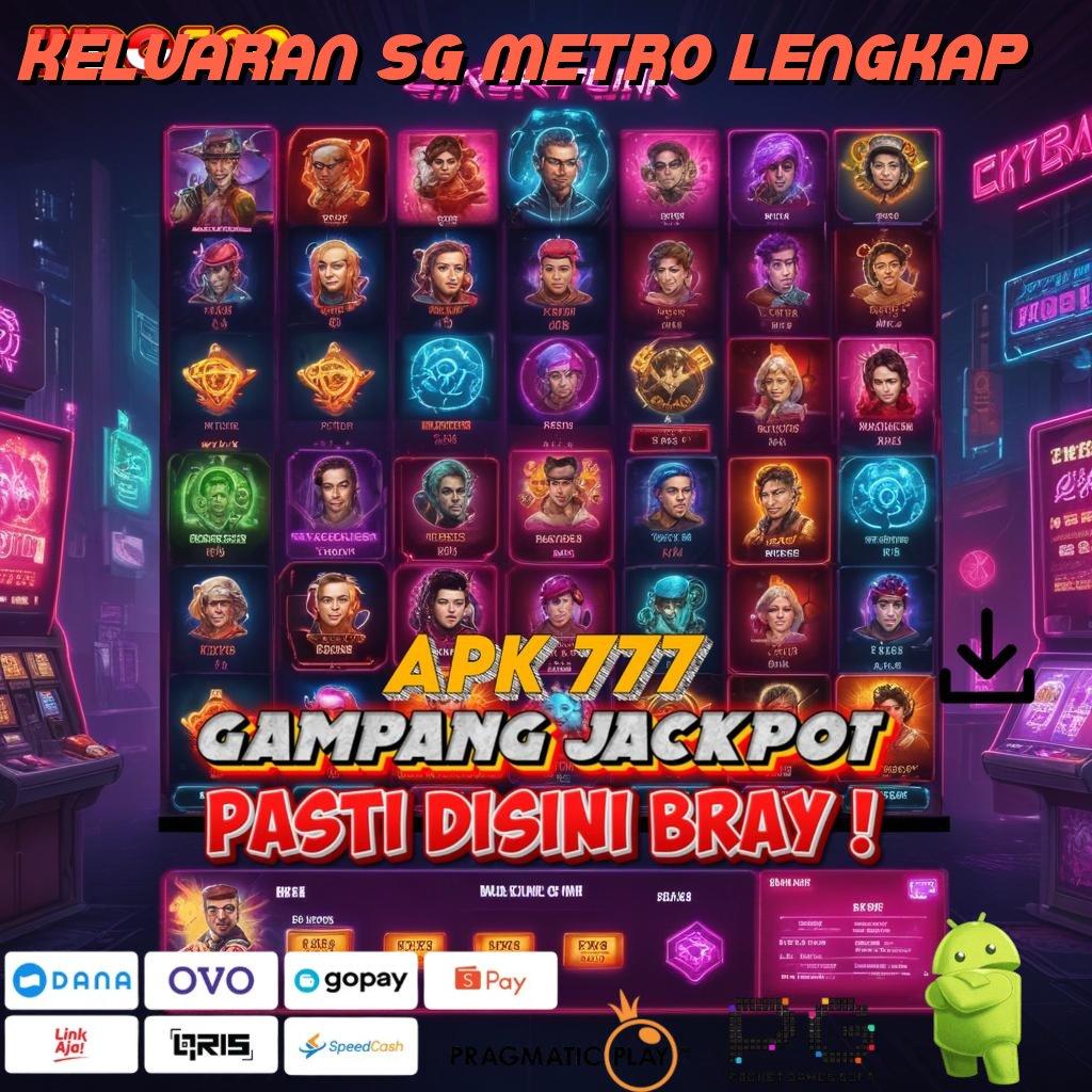 KELUARAN SG METRO LENGKAP 🚀 berkualitas slot modal minim langsung kaya