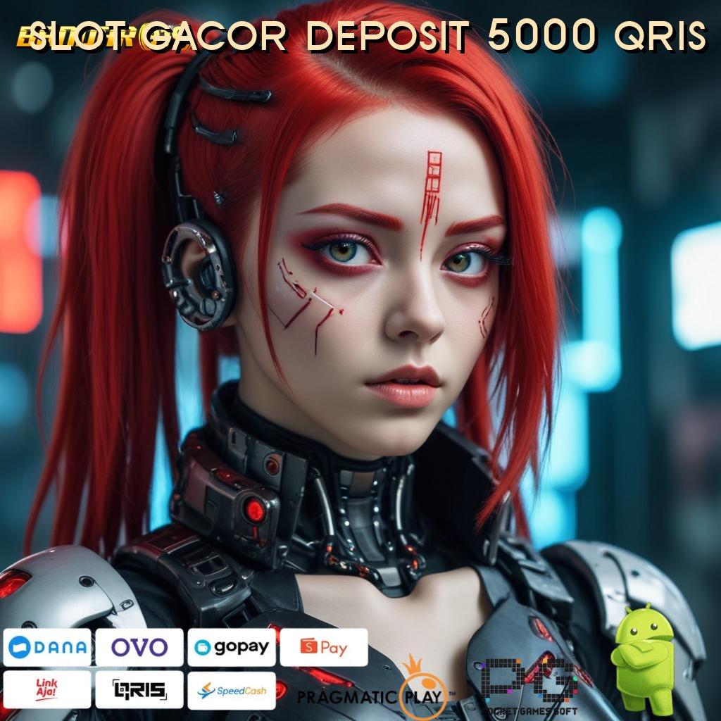 SLOT GACOR DEPOSIT 5000 QRIS | Rute Kemenangan Yang Aman Sukses Tanpa Gagal Depo Bank