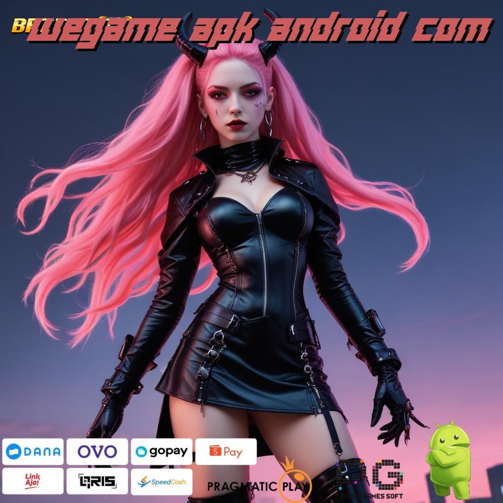 WEGAME APK ANDROID COM | semangat mencoba slot baru menang cepat