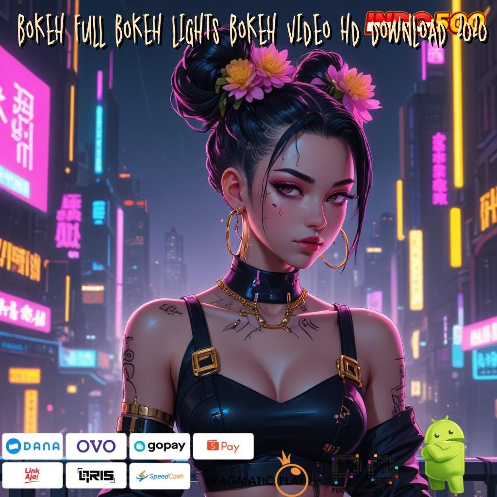 BOKEH FULL BOKEH LIGHTS BOKEH VIDEO HD DOWNLOAD 2020 Unggulan Baru Slot Apk Android Uang Tunai