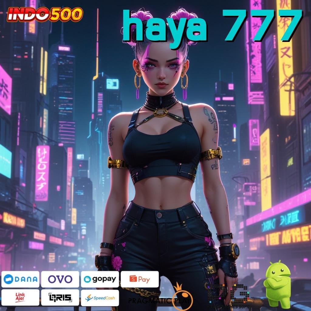 HAYA 777 Versi Terbaru Android iOS RTP Tumpuan