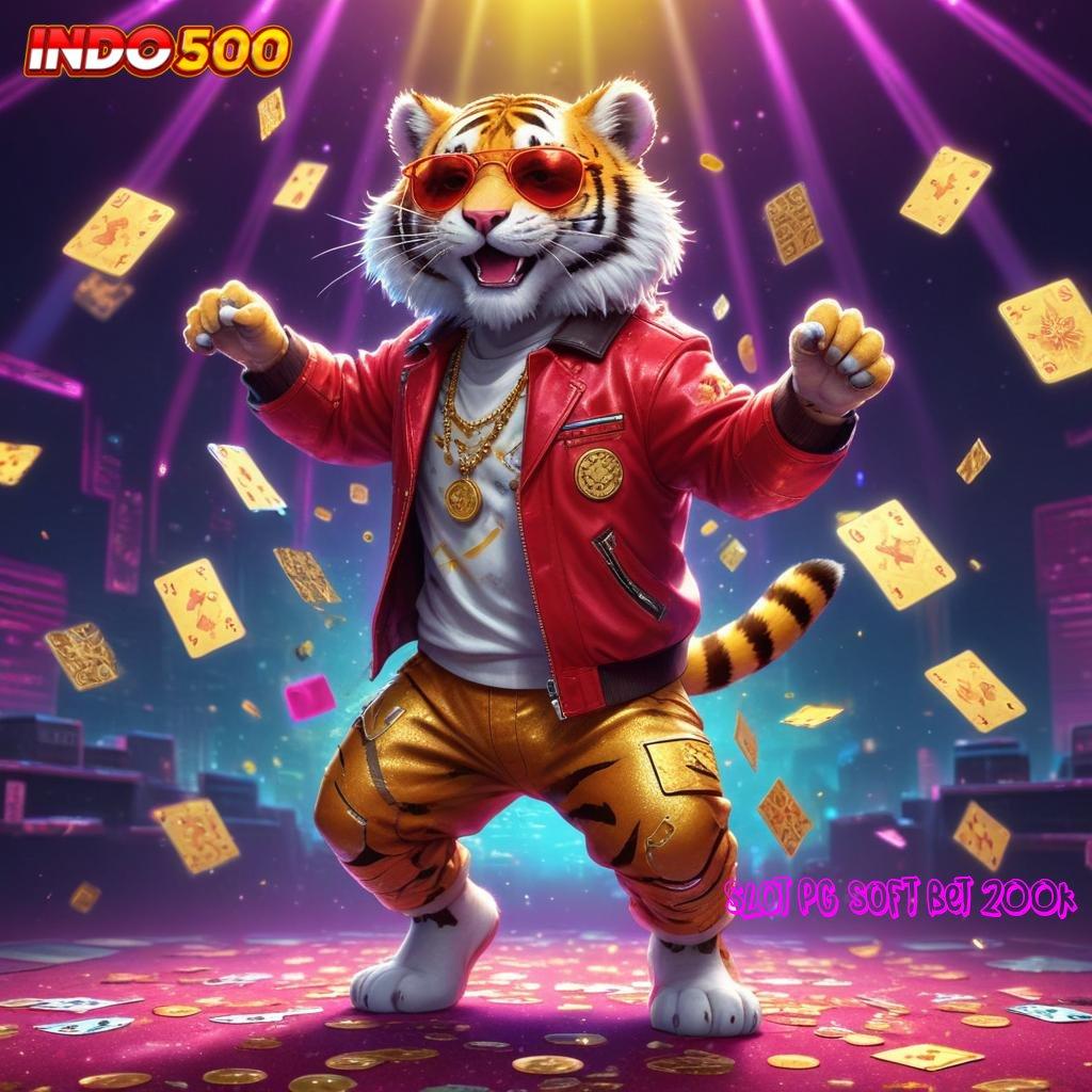 SLOT PG SOFT BET 200K terbukti gacor slot langsung kaya cepat