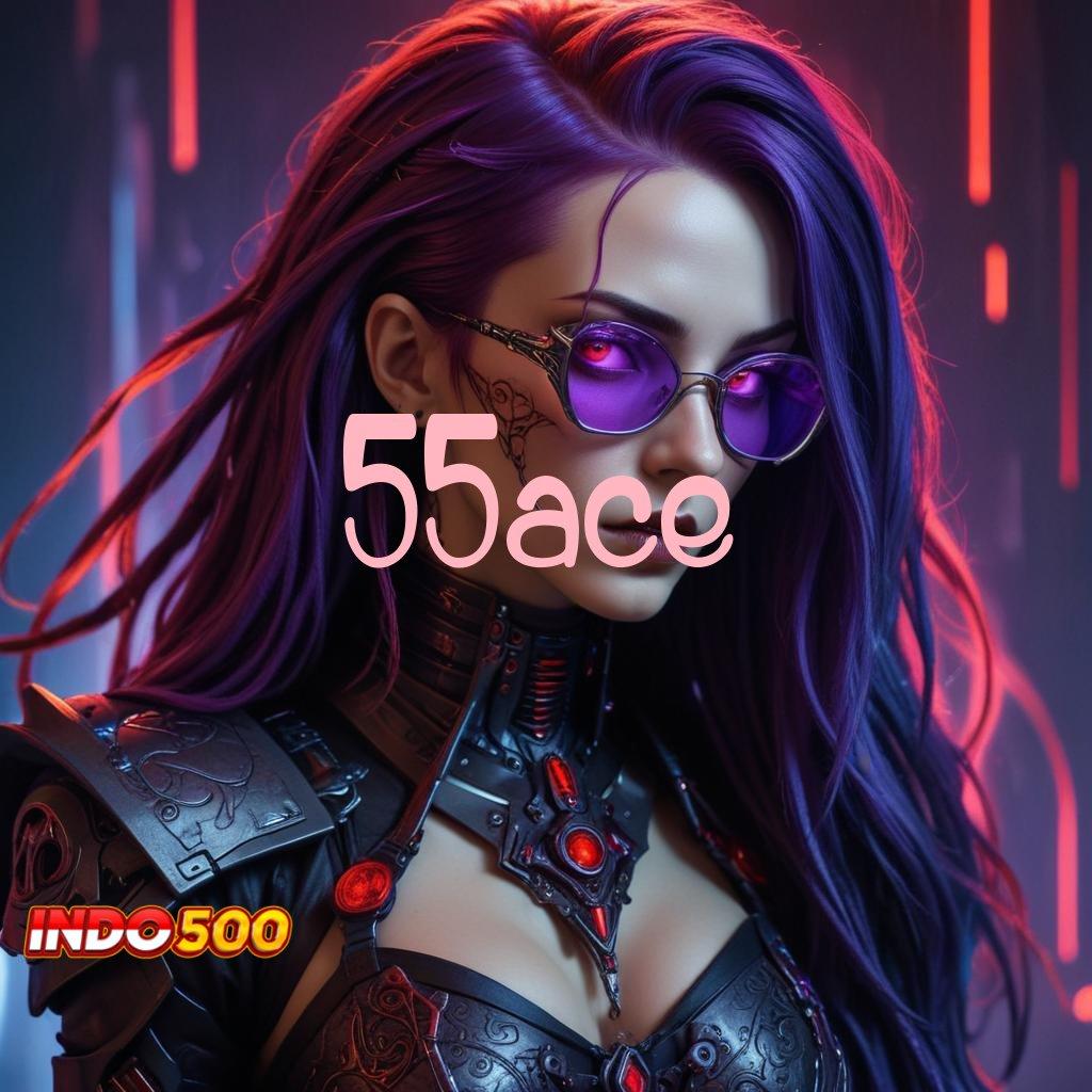 55ACE 🚀 Spin Jackpot Dengan Fitur Keuntungan Ganda