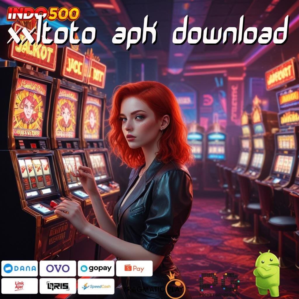 XX1TOTO APK DOWNLOAD langsung maxwin spin scatter gampang dengan jaminan cepat