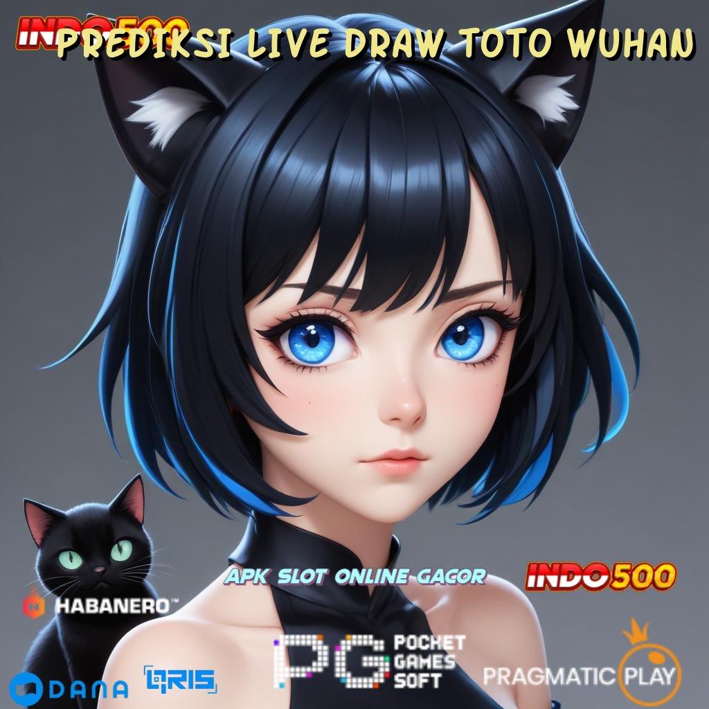 PREDIKSI LIVE DRAW TOTO WUHAN dp bank bsi 15rb