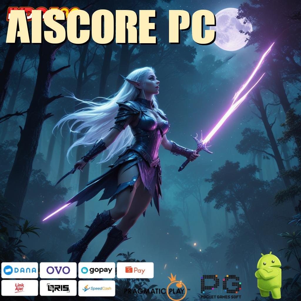 AISCORE PC Versi Terbaru Android iOS RTP Ekosistem