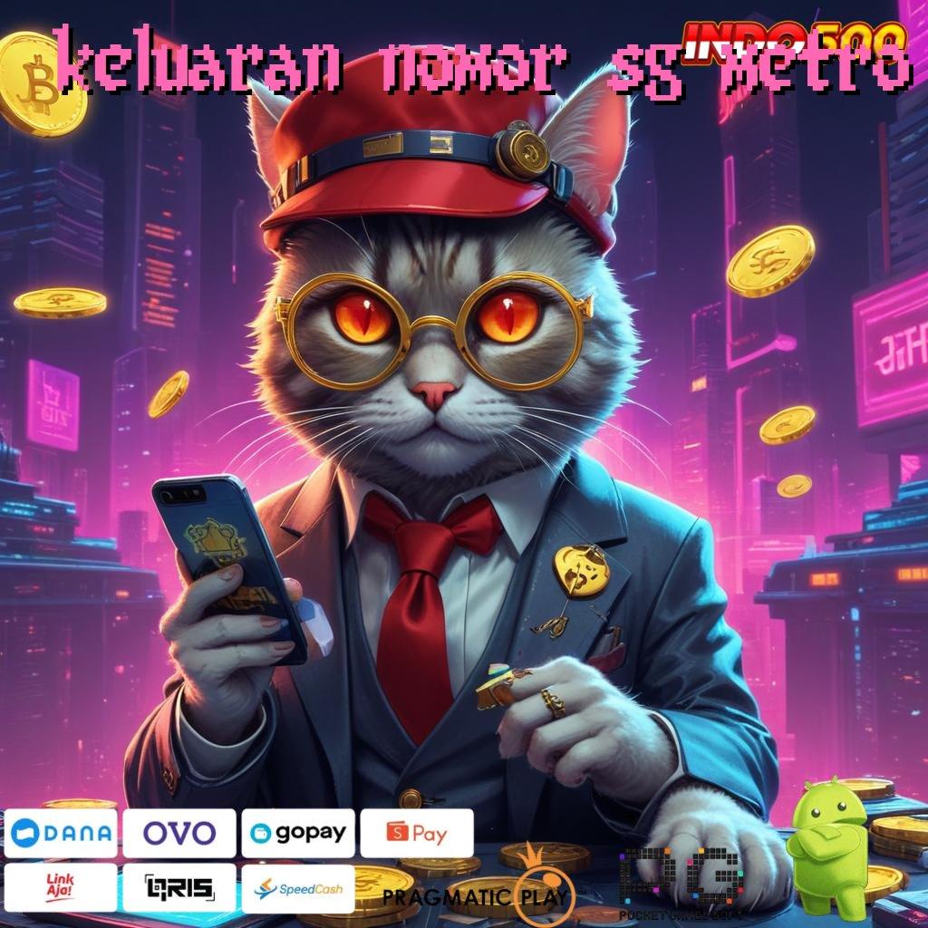 KELUARAN NOMOR SG METRO rtp tinggi jackpot valid di setiap putaran