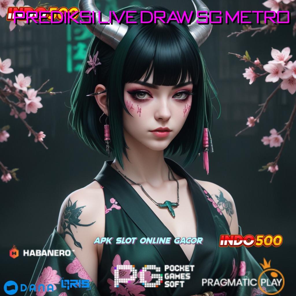 PREDIKSI LIVE DRAW SG METRO | langsung maxwin dalam jalan pintas scatter cepat untung