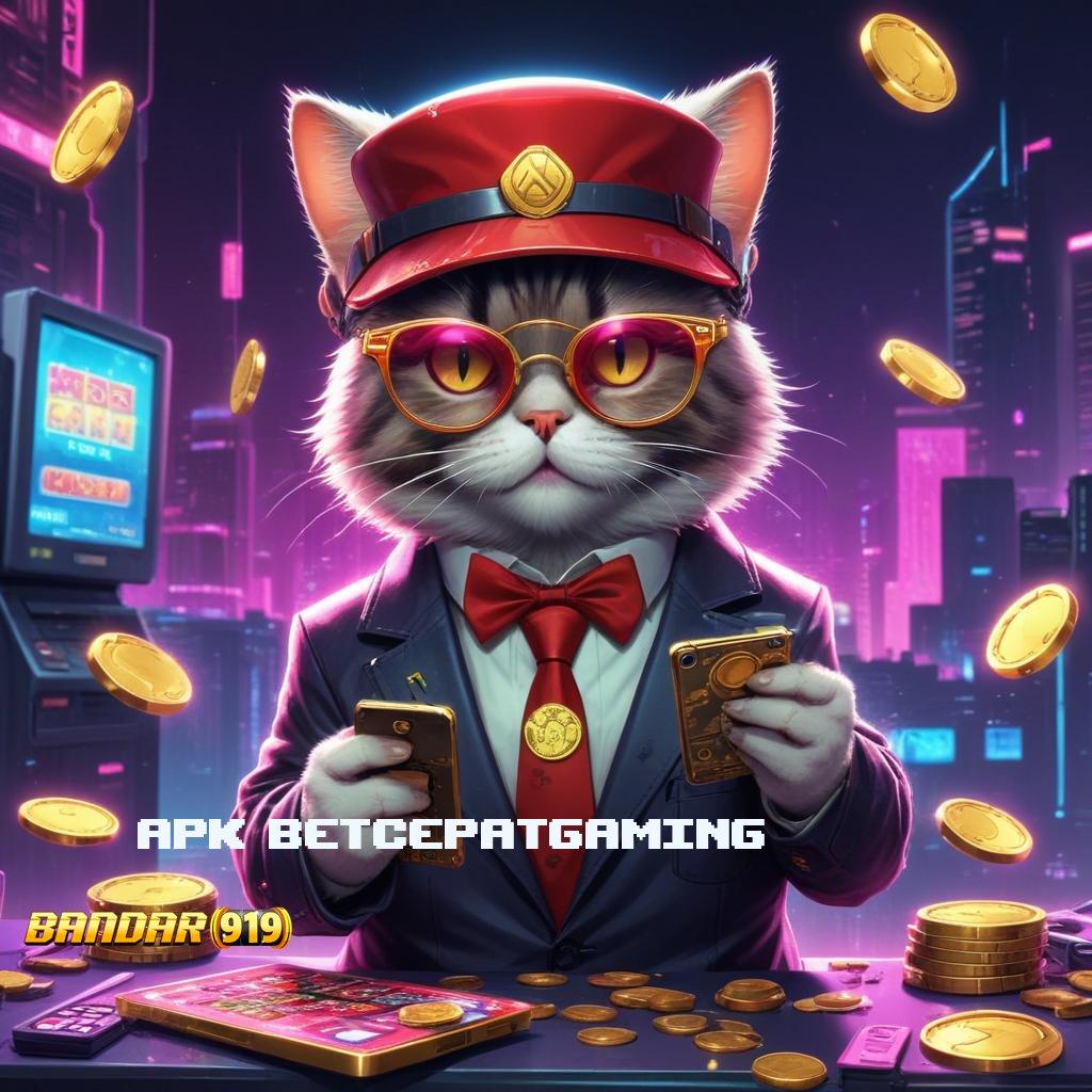 APK BETCEPATGAMING ✔ APK Event Bonus Versi 71