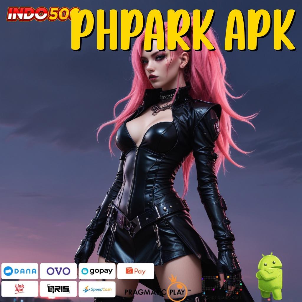 PHPARK APK gampang dan cepat langkah simple nyaman