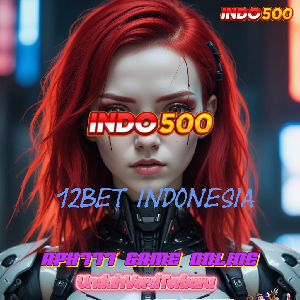 12BET INDONESIA 👉 kemenangan awal luar biasa rezeki instan