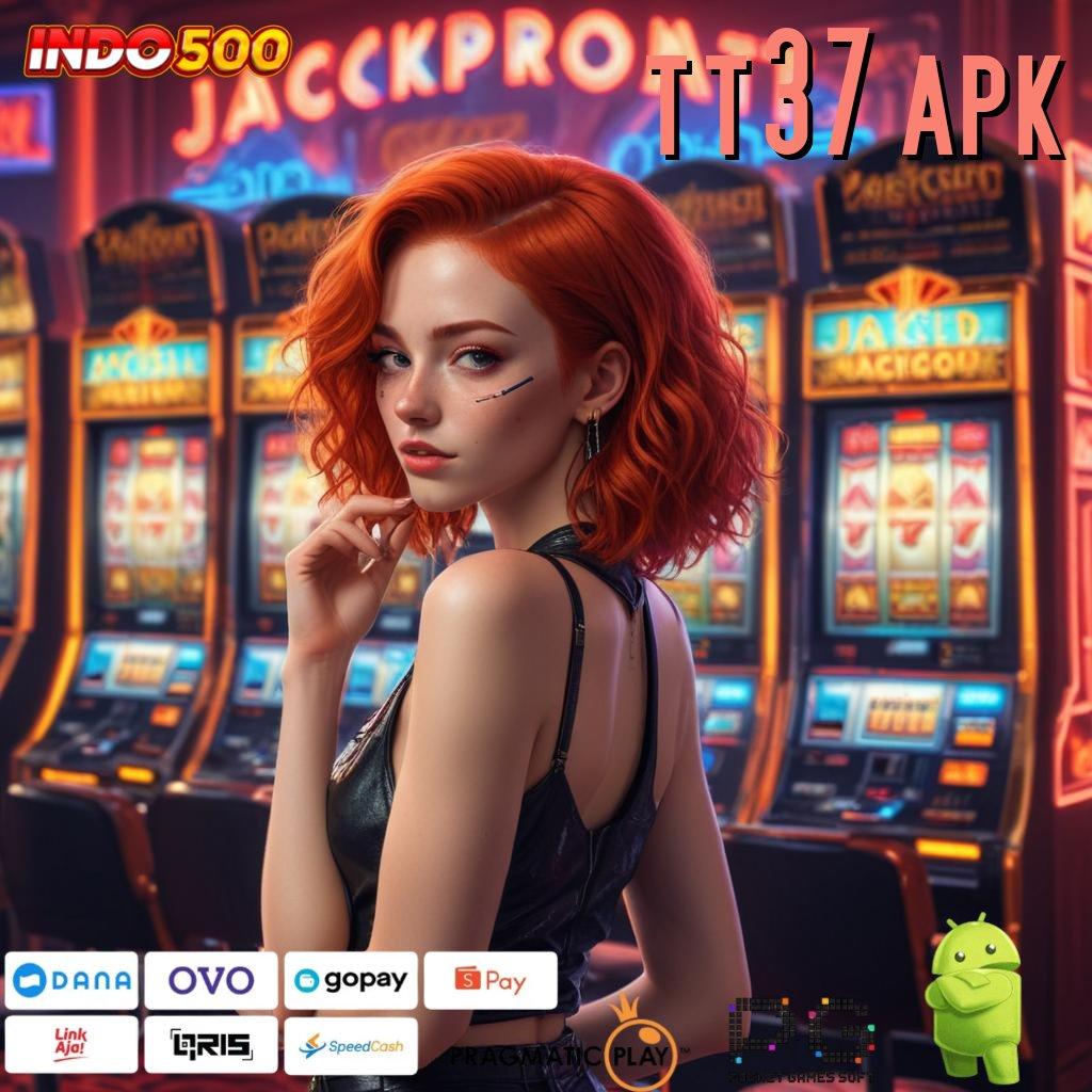 TT37 APK Aplikasi Slot Versi Terbaru