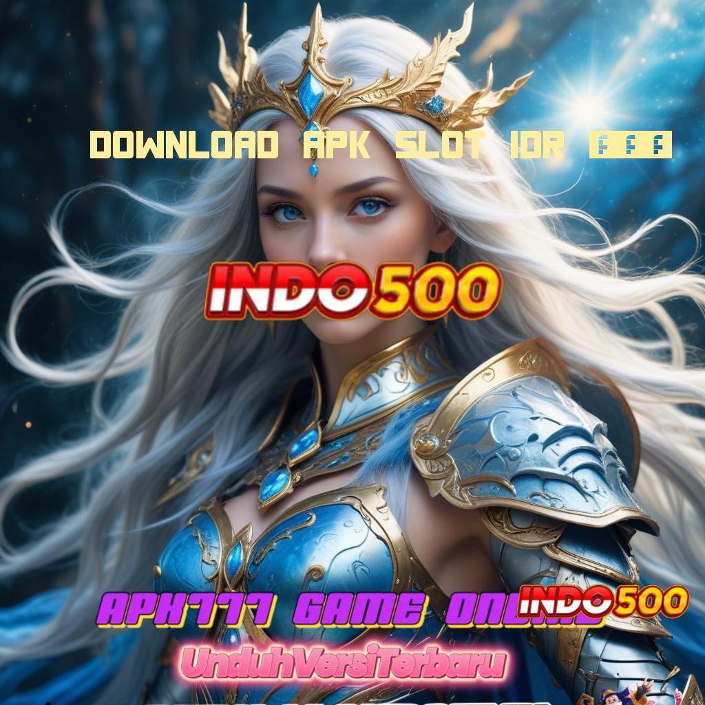 DOWNLOAD APK SLOT IDR 777 ✔ peluang besar mendatang