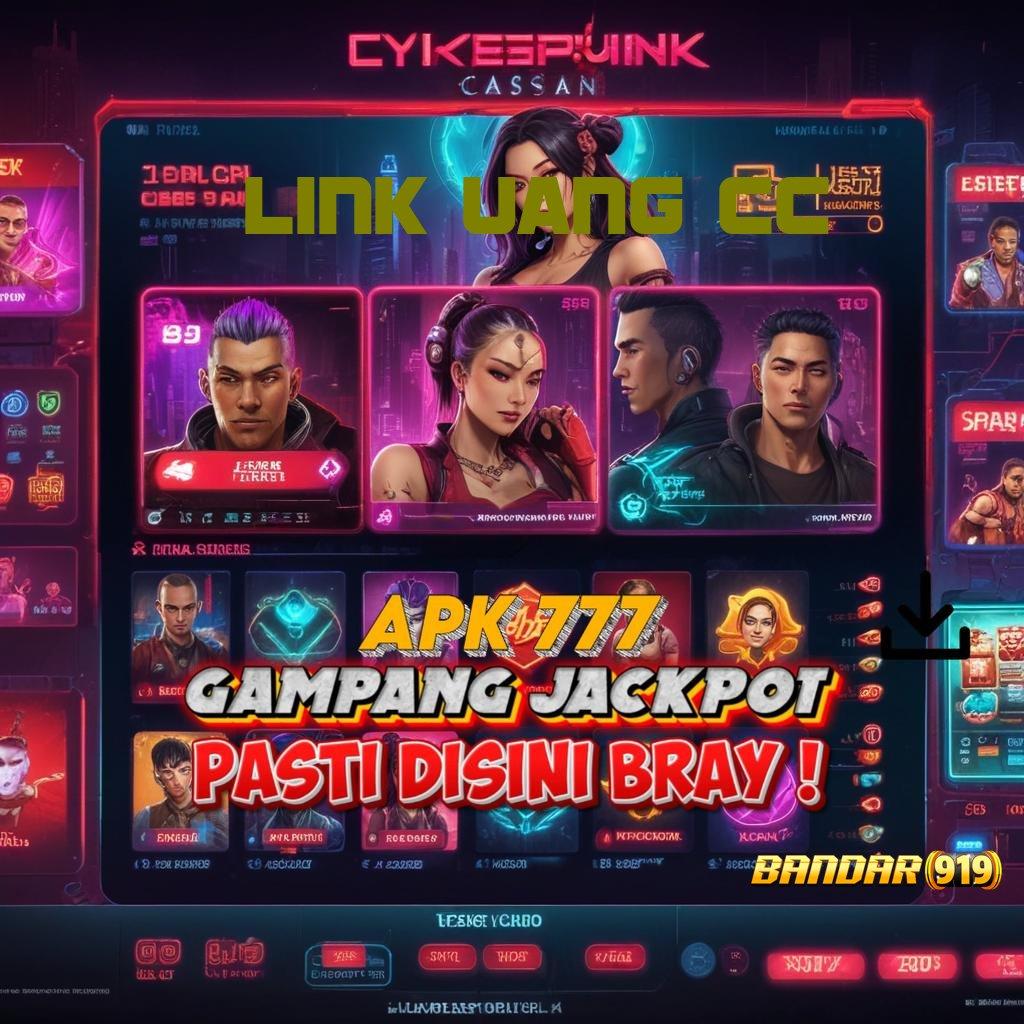 LINK UANG CC ⋗ APK Bonus RTP Tinggi 2025 Media