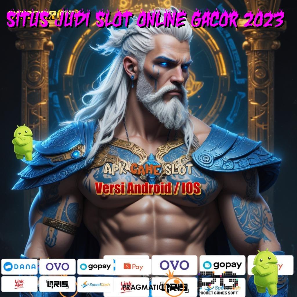 SITUS JUDI SLOT ONLINE GACOR 2023 : akun terbaru dalam jackpot harian untuk semua cepat