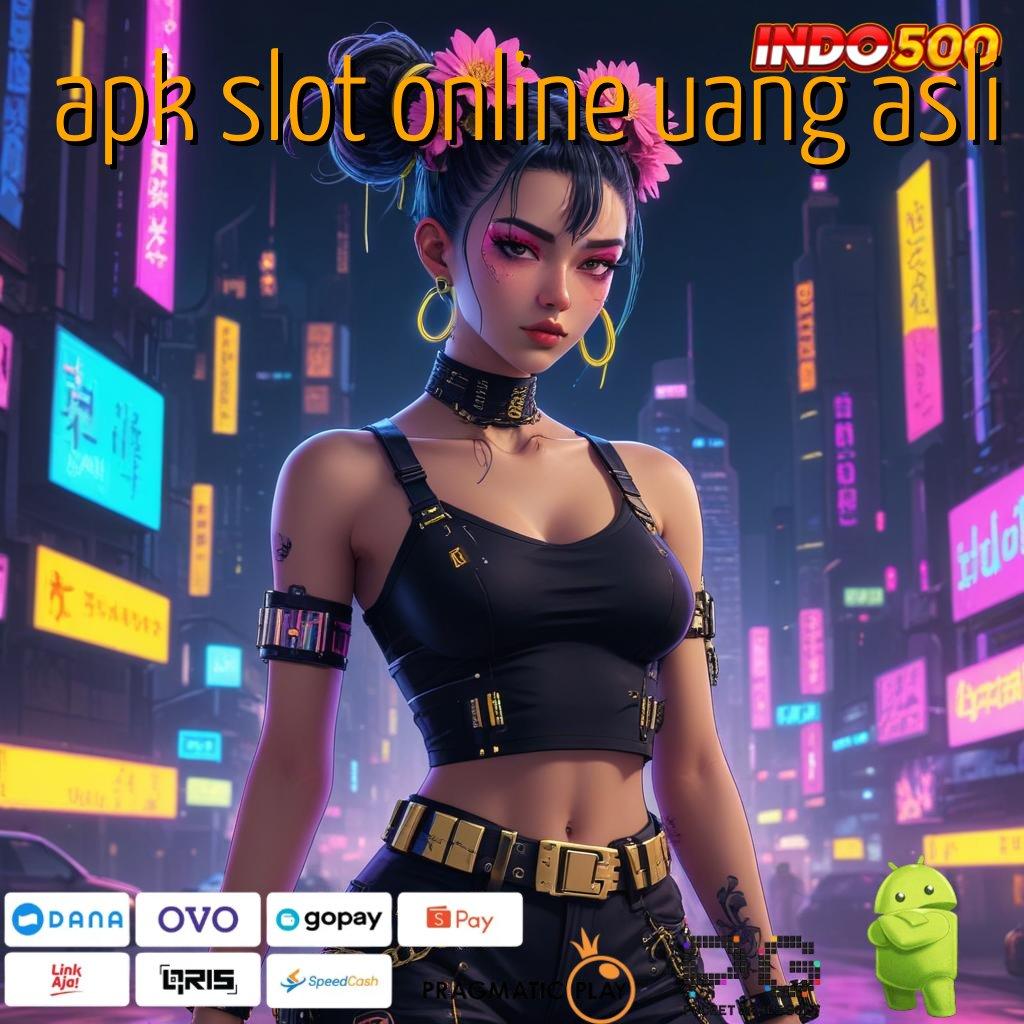 APK SLOT ONLINE UANG ASLI depo dana cepat password hadiah menanti