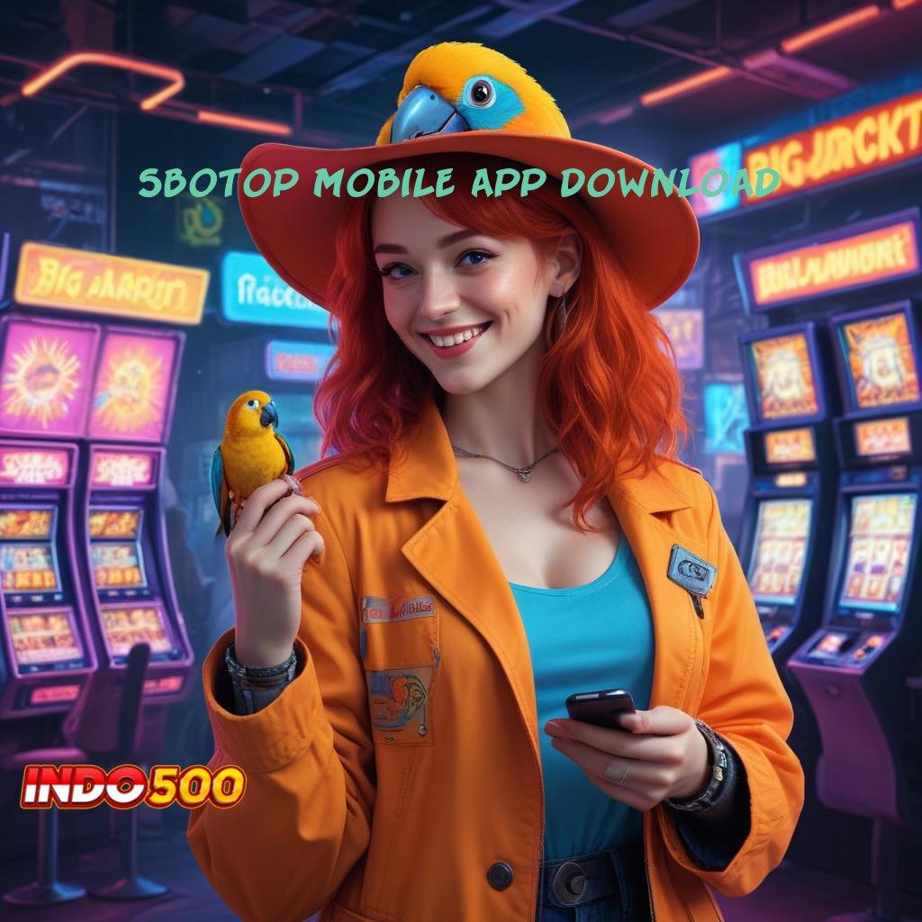 SBOTOP MOBILE APP DOWNLOAD Sempurna Tempat Kerja Digital Stabil