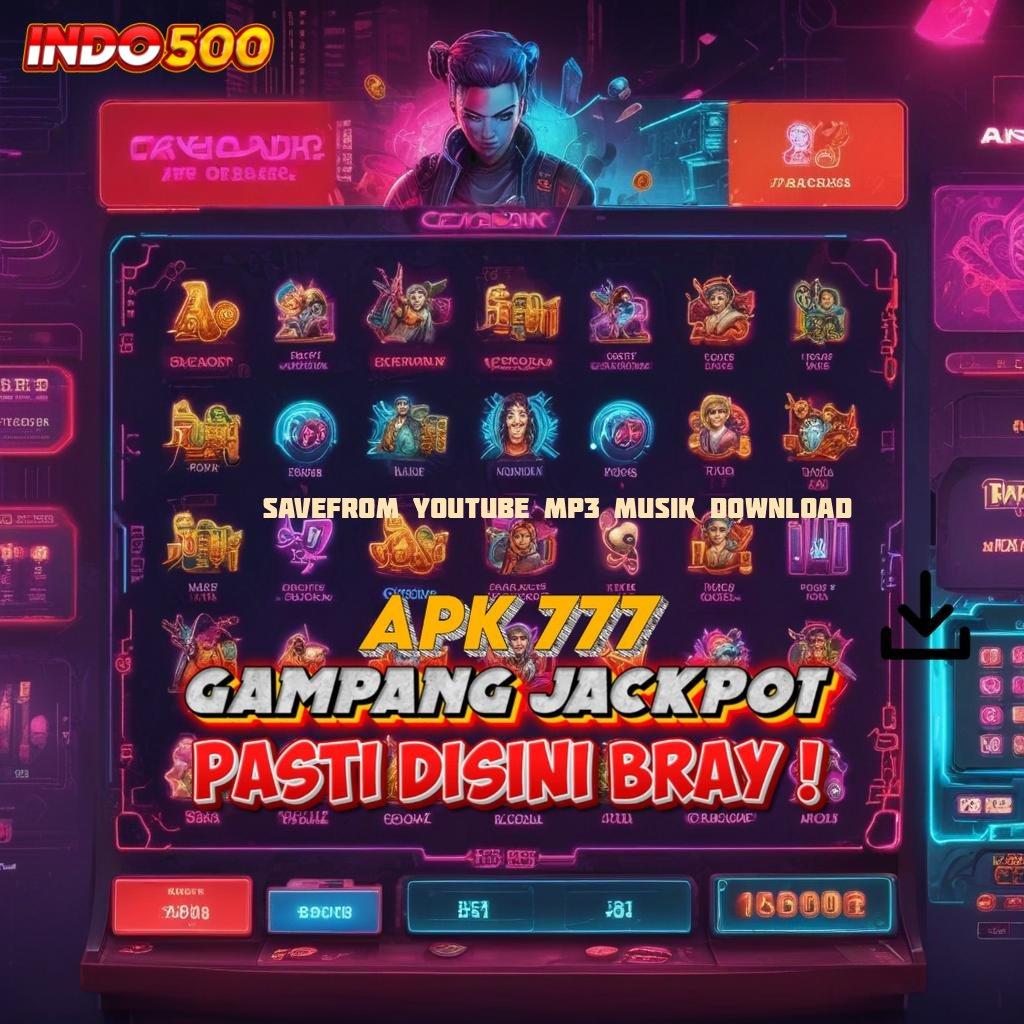 SAVEFROM YOUTUBE MP3 MUSIK DOWNLOAD ✔ Deposit Dana 10rb Cheat Slot Apk 2025